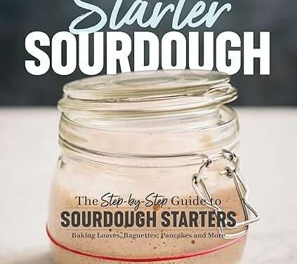 Master the Art of Sourdough with Easy Sourdough Starter