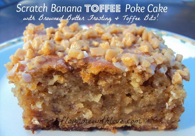 Scratch Banana Toffee Poke Cake