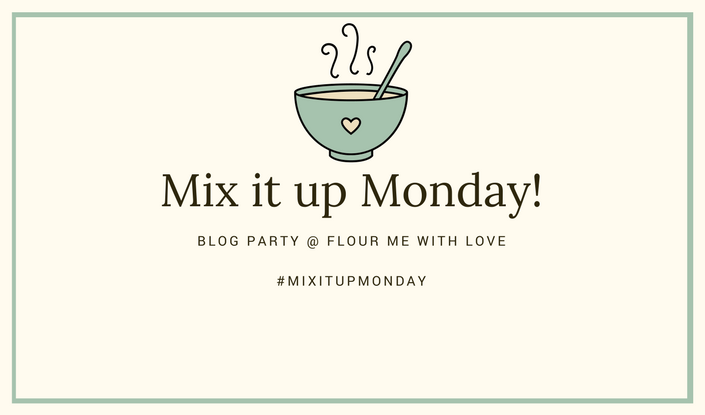 Mix it up Monday Blog Party @ Flour Me With Love