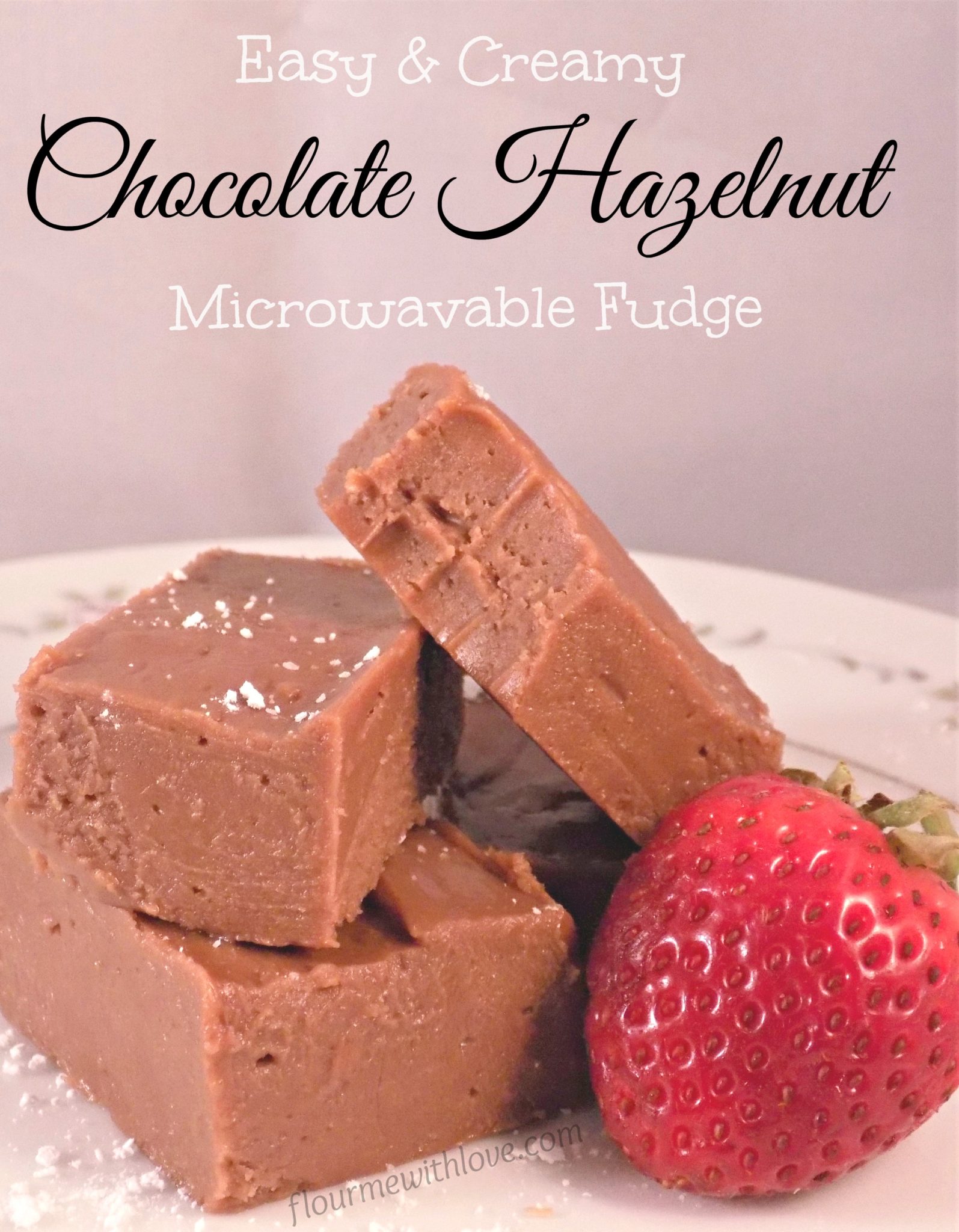 Easy Creamy Chocolate Hazelnut Fudge made in the microwave!